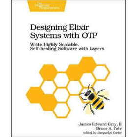 James Edward Gray Ii: Designing Elixir Systems With OTP