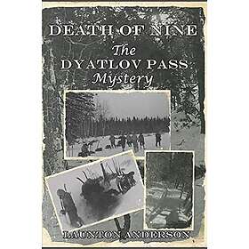 Launton Anderson: Death of Nine: The Dyatlov Pass Mystery
