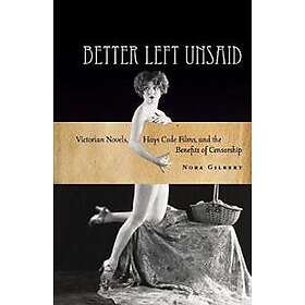 Nora Gilbert: Better Left Unsaid