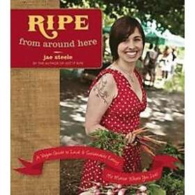 Jae Steele: Ripe From Around Here