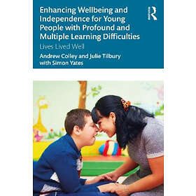 Andrew Colley, Julie Tilbury: Enhancing Wellbeing and Independence for Young Peo