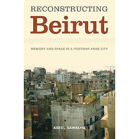 Aseel Sawalha: Reconstructing Beirut