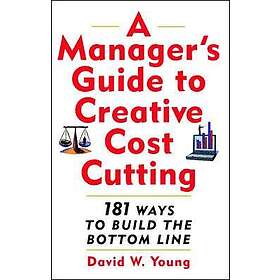 David Young: A Manager's Guide to Creative Cost Cutting
