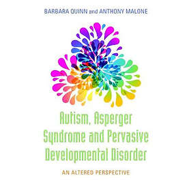 Barbara H Quinn, Anthony Malone: Autism, Asperger Syndrome and Pervasive Develop