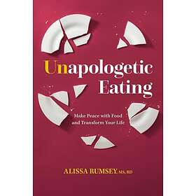 Alissa Rumsey: Unapologetic Eating