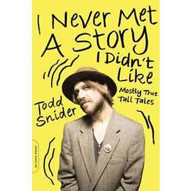 Todd Snider: I Never Met a Story Didn't Like