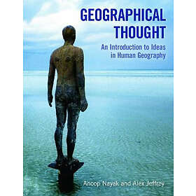 Anoop Nayak: Geographical Thought: An Introduction to Ideas in Human Geography
