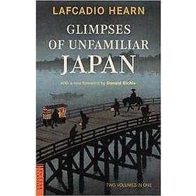 Lafcadio Hearn: Glimpses of Unfamiliar Japan