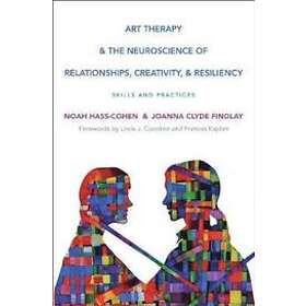 Noah Hass-Cohen, Joanna Clyde Findlay: Art Therapy and the Neuroscience of Relat