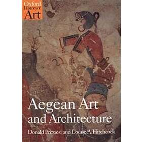 Donald Preziosi: Aegean Art and Architecture
