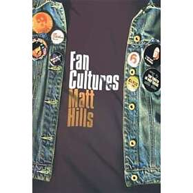 Matthew Hills: Fan Cultures