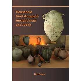 Tim Frank: Household Food Storage in Ancient Israel and Judah