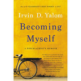 Irvin D Yalom: Becoming Myself