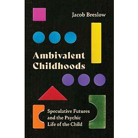 Jacob Breslow: Ambivalent Childhoods