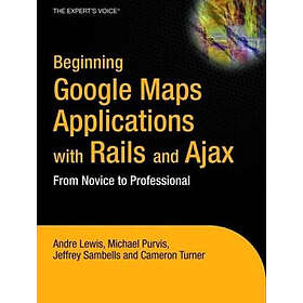 Andre Lewis, Cameron Turner, Jeffrey Sambells, Michael Purvis: Beginning Google 