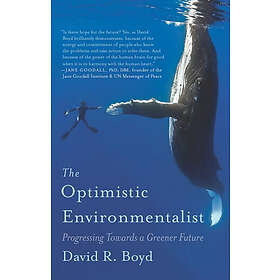 David R Boyd: The Optimistic Environmentalist