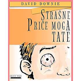 David Downie: Strasne Price Moga Tate (Croatian Edition)