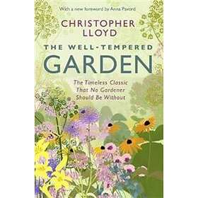 Christopher Lloyd: The Well-Tempered Garden