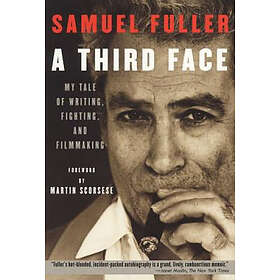 Samuel Fuller, Martin Scorsese: A Third Face My Tale of Writing, Fighting and Filmmaking