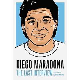 Diego Maradona: Diego Maradona: The Last Interview