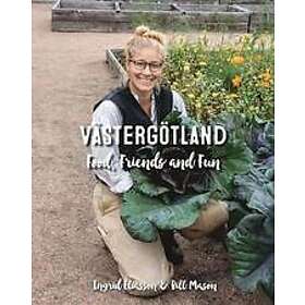 Ingrid Eliasson: Västergötland food, friends and fun