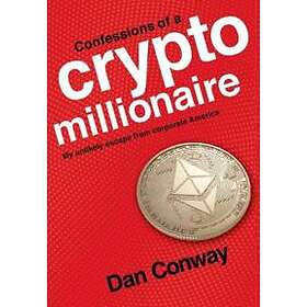 Dan Conway: Confessions of a Crypto Millionaire