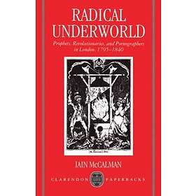 Iain McCalman: Radical Underworld