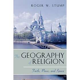 Roger W Stump: The Geography of Religion