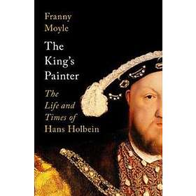 Franny Moyle: The King's Painter