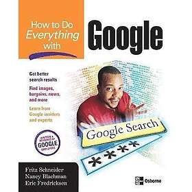 Fritz Schneider, Nancy Blachman, Eric Fredricksen: How to Do Everything with Goo