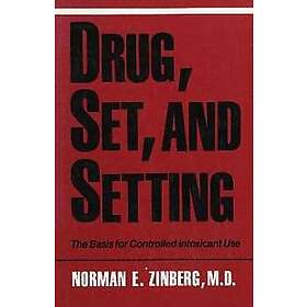 Norman Zinberg: Drug, Set, and Setting