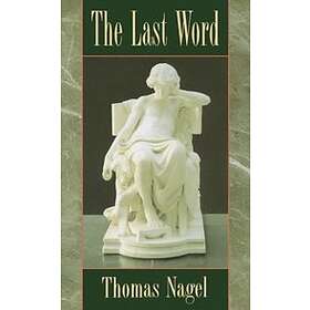Thomas Nagel: The Last Word