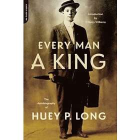 Huey Long: Every Man A King
