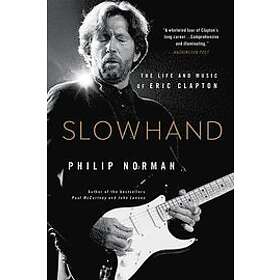 Philip Norman: Slowhand: The Life and Music of Eric Clapton