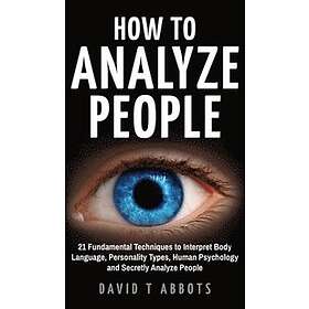 David T Abbots: How To Analyze People