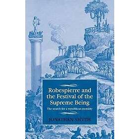 Jonathan Smyth: Robespierre and the Festival of Supreme Being