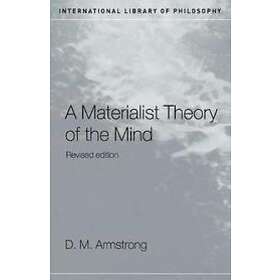 D M Armstrong: A Materialist Theory of the Mind