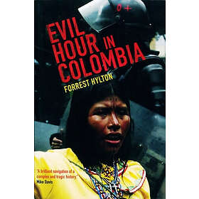 Forrest Hylton: Evil Hour in Colombia