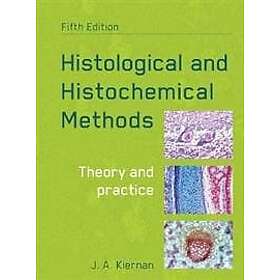 John A Kiernan: Histological and Histochemical Methods, fifth edition
