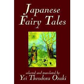 Yei Theodora Ozaki: Japanese Fairy Tales by Yei Theodora Ozaki, Classics