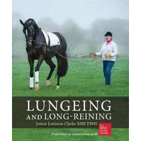 Jennie Loriston Clarke: Lungeing and Long-Reining