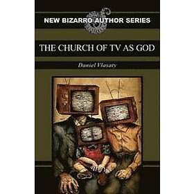 Daniel Vlasaty: The Church of TV as God