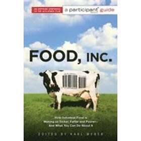 Karl Weber, Participant Participant Media, Karl Weber, Participant Participant Media: Food Inc.: A Participant Guide (Media tie-in)