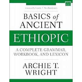 Archie T Wright: Basics of Ancient Ethiopic