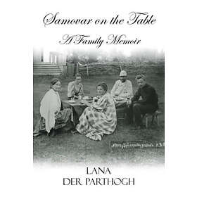 Lana Der Parthogh: Samovar on the Table