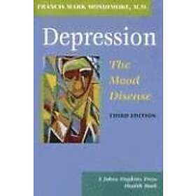Francis Mark Mondimore: Depression, the Mood Disease