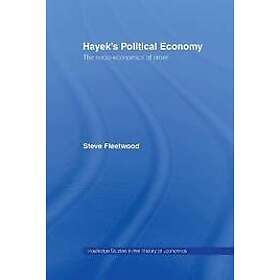 Steve Fleetwood: Hayek's Political Economy
