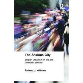 Richard J Williams: The Anxious City