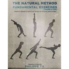 Georges Hebert: The Natural Method: Fundamental Exercises