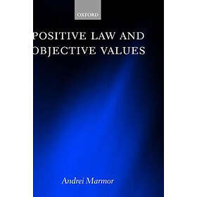 Andrei Marmor: Positive Law and Objective Values
